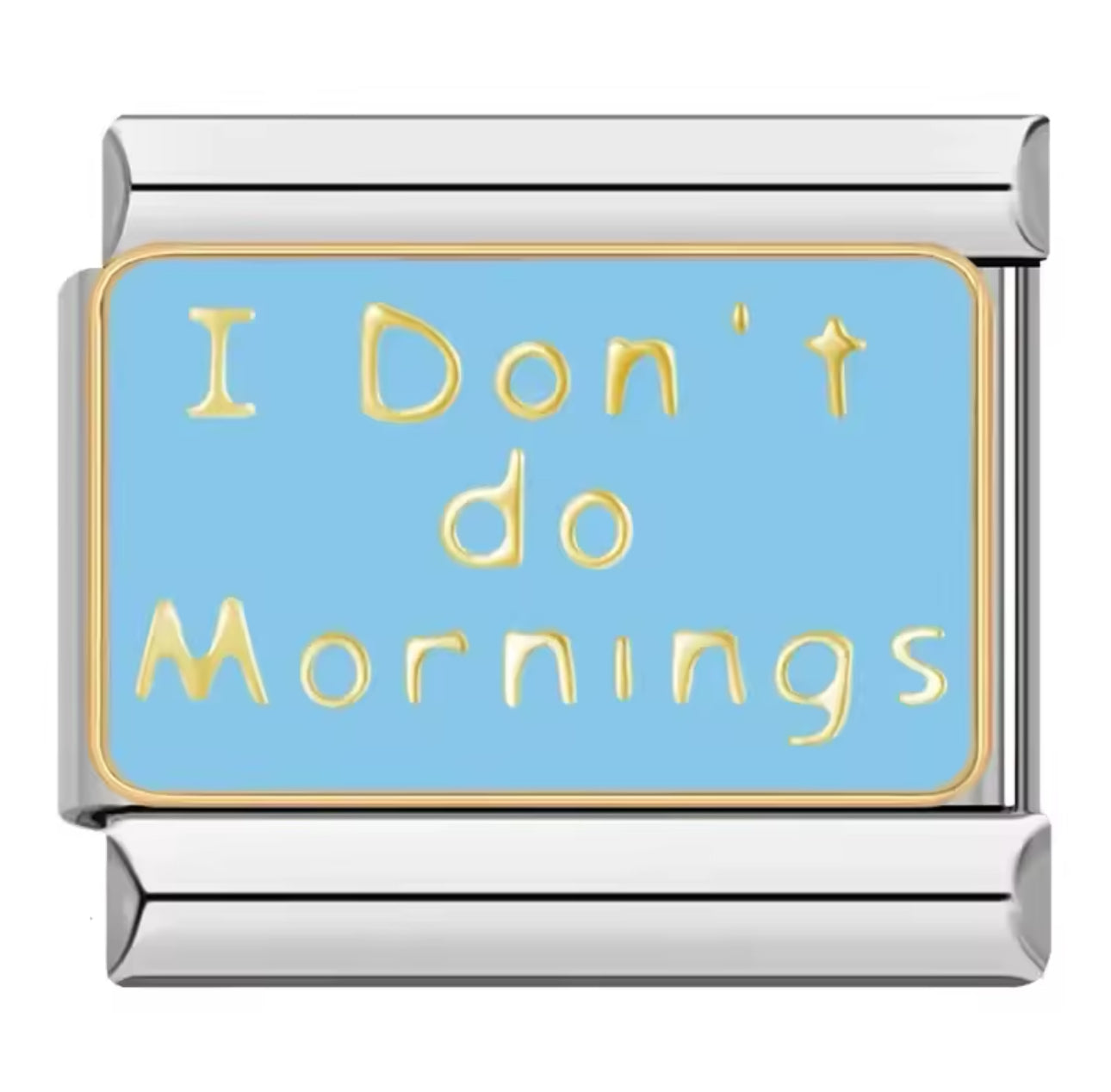 I don’t do mornings - Charm Italiano